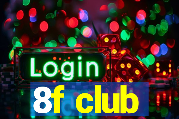 8f club